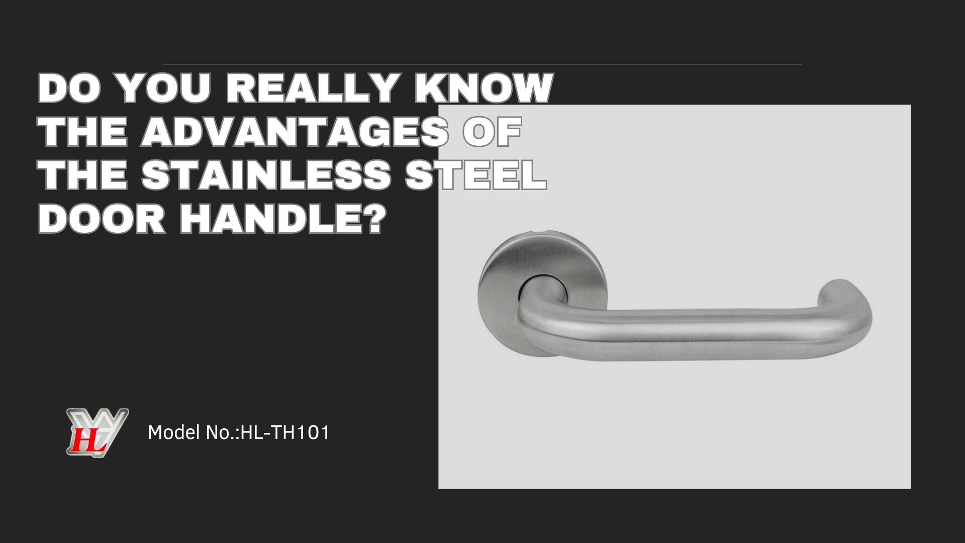 Do you really know the advantages of the stainless steel door handle?
